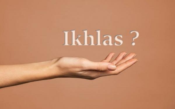 Ikhlas dalam Konsepsi Islam